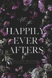 Front cover of All The Happily Ever Afters by Willow Winters