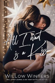 Front cover of All I Want Is a Kiss by Willow Winters