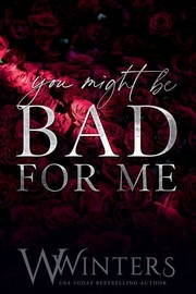 Front cover of You Might Be Bad for Me by Willow Winters