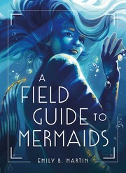 Front cover of Field Guide to Mermaids by Emily B. Martin