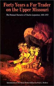 Front cover of Forty years a fur trader on the upper Missouri by Larpenteur, Charles