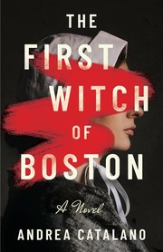 Front cover of The First Witch of Boston by Andrea Marie Catalano