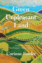 Front cover of Green Unpleasant Land by Corinne Fowler