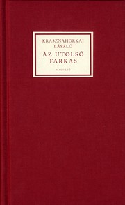 Cover of Az utolsó farkas by László Krasznahorkai