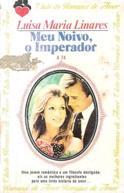 Cover of Meu Noivo, O Imperador by Luisa-María Linares