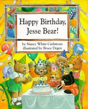 Front cover of Happy Birthday. Jesse Bear! by Nancy White Carlstrom