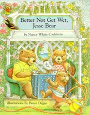Cover of Better not get wet, Jesse Bear by Nancy White Carlstrom
