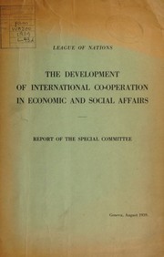 Front cover of The development of international co-operation in economic and social affairs by League of Nations. Special Committee on the Development of International Cooperation in Economic and Social Affairs
