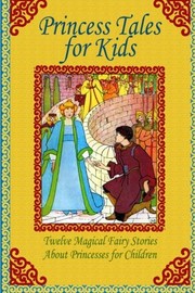 Front cover of Princess Tales for Kids by Andrew Lang