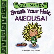 Front cover of Brush Your Hair, Medusa! by Joan Holub