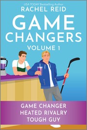 Front cover of Game Changer / Heated Rivalry / Tough Guy by Rachel Reid