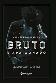 Cover of Bruto e Apaixonado by Janice Diniz