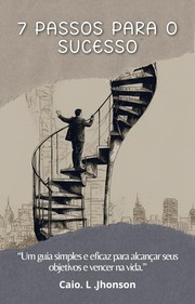 Front cover of 7 Passos para o Sucesso by Caio. L .Jhonson