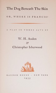 Front cover of The Dog Beneath The Skin or, Where is Francis? by W. H. Auden