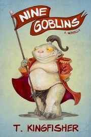 Cover of Nine Goblins by T. Kingfisher