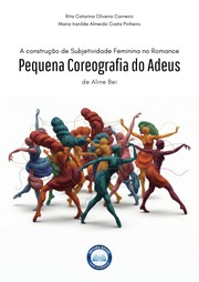 Front cover of A Construção de Subjetividade Feminina no Romance Pequena Coreografia do Adeus, de Aline Bei by Rita Catarina Oliveira Carneiro
