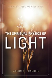 Front cover of Spiritual Physics of Light by Aaron Franklin