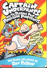 Front cover of Captain Underpants and the Perilous Plot of Professor Poopypants by Dav Pilkey