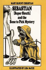 Cover of Sebastian (super sleuth) and the bone to pick mystery by Mary Blount Christian