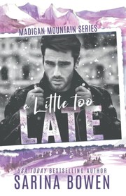 Front cover of A Little Too Late by Sarina Bowen