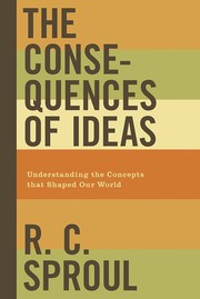 Front cover of The consequences of ideas by Sproul, R. C.