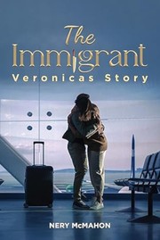 Front cover of The Immigrant Veronicas Story by Nery McMahon