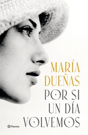 Front cover of Por si un día volvemos by María Dueñas