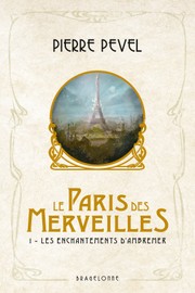 Cover of Le Paris des Merveilles:1 - Les enchantements d'Ambremer by Pierre Pevel
