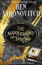 Front cover of Masquerades of Spring by Ben Aaronovitch