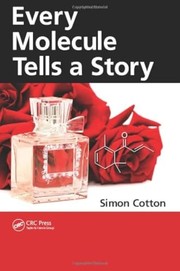 Front cover of Every molecule tells a story by Simon Cotton