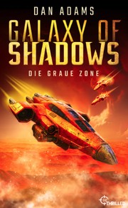 Front cover of Galaxy of Shadows - Die graue Zone by Dan Adam