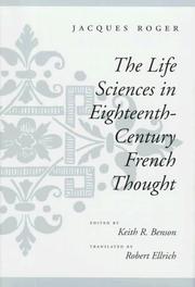 Front cover of The life sciences in eighteenth-century French thought by Jacques Roger