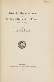 Cover of Scientific organizations in seventeenth century France, 1620-1680 by Harcourt Brown