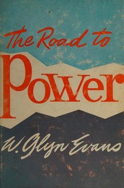 Front cover of The road to power by W. Glyn Evans