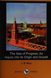 Front cover of The idea of progress by J. B. Bury