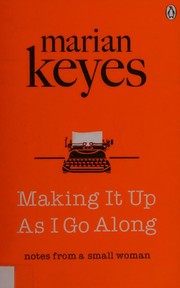 Cover of Making It up As I Go Along by Marian Keyes