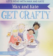 Cover of Max and Kate Get Crafty by Mick Manning
