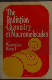 Front cover of Radiation Chemistry of Macromolecules by Malcolm Dole