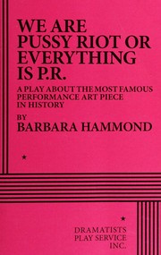 Front cover of We Are Pussy Riot or Everything Is P.r. by Barbara Hammond