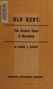 Front cover of Old Kent, the Eastern Shore of Maryland by George A. Hanson