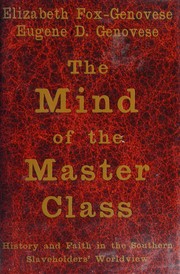 Cover of The mind of the master class by Elizabeth Fox-Genovese