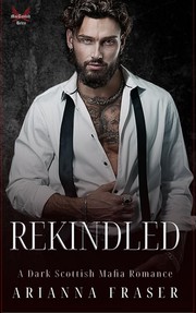 Cover of Rekindled by Arianna Fraser