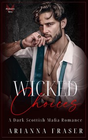 Cover of Wicked Choices by Arianna Fraser