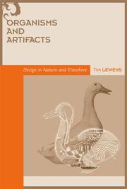 Front cover of Organisms and Artifacts: Design in Nature and Elsewhere (Life and Mind: Philosophical Issues in Biology and Psychology) by Tim Lewens