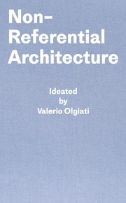 Cover of Non-Referential Architecture by Valerio Olgiati