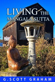 Front cover of Living the Mangala Sutta by G. Scott Graham