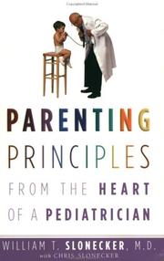 Front cover of Parenting principles from the heart of a pediatrician by William T. Slonecker