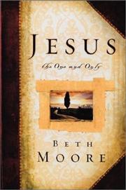 Cover of Jesus, the One and Only by Beth Moore