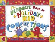 Cover of The ultimate book of holiday kid concoctions by John E. Thomas