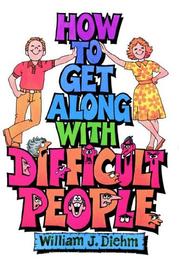 Front cover of How to get along with difficult people by William J. Diehm